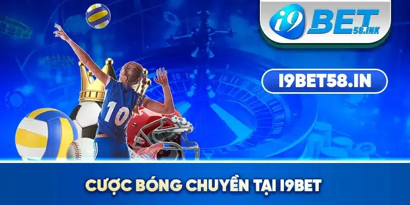 Cược bóng chuyền tại I9BET