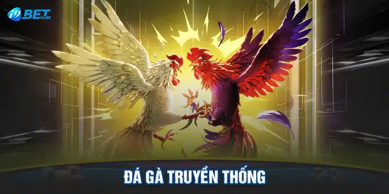 Đá gà truyền thống