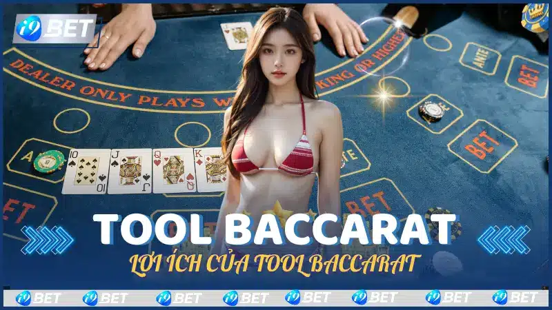 Lợi ích của Tool Baccarat