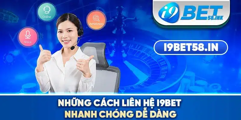 Những cách liên hệ I9BET nhanh chóng dễ dàng