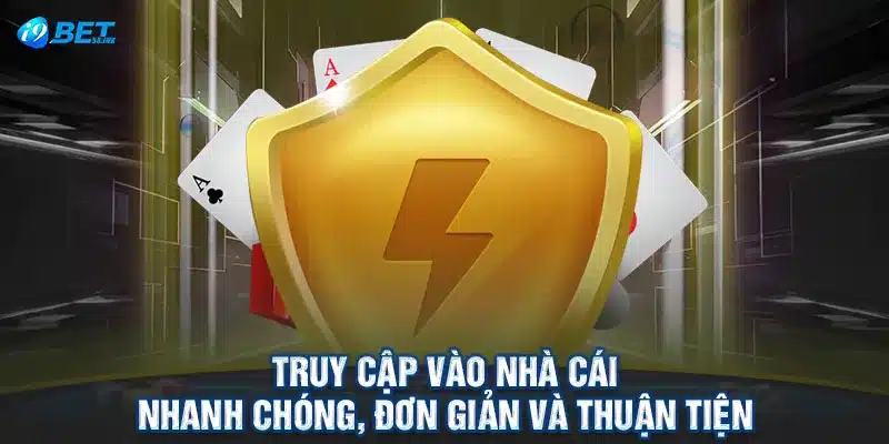 Truy cập vào nhà cái nhanh chóng, đơn giản và thuận tiện