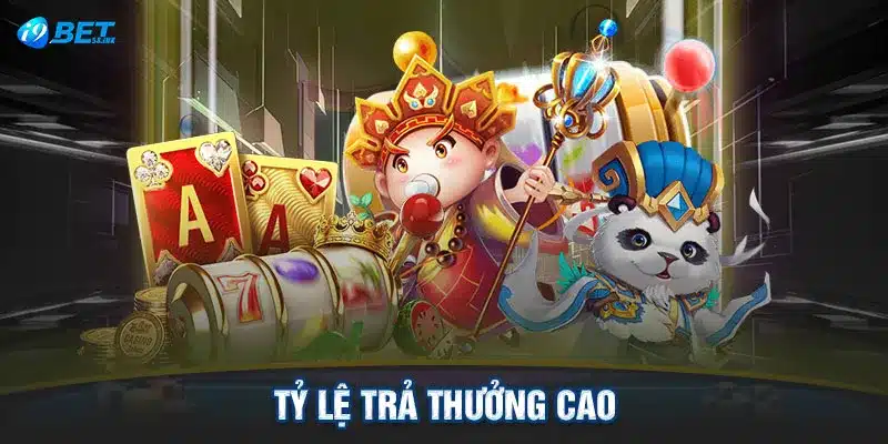 Tỷ lệ trả thưởng cao