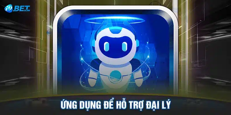 Ứng dụng để hỗ trợ đại lý