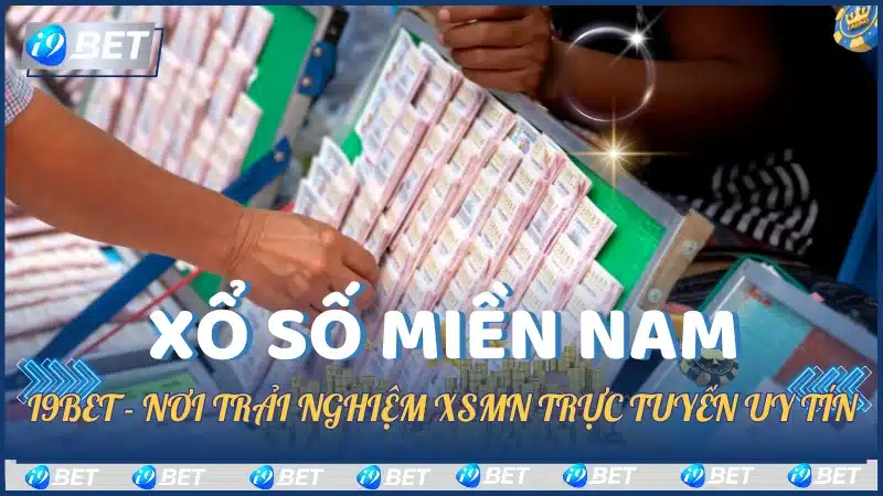 i9bet - Nơi trải nghiệm Xổ Số Miền Nam trực tuyến uy tín, an toàn